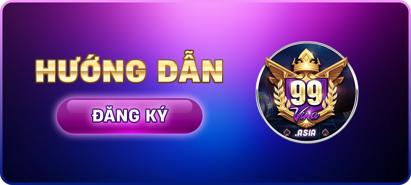hướng dẫn đăng ký 99Vina
