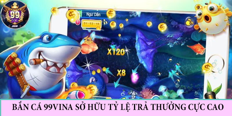 Tỷ lệ trả thưởng bắn cá 99Vina cực cao