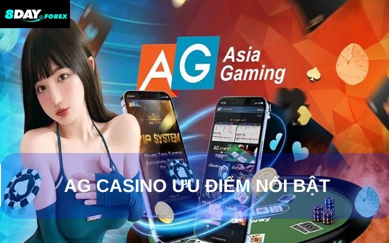 Ưu điểm nổi bật tại sảnh cược AG Casino